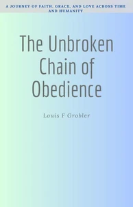 The Unbroken Chain of Obedience