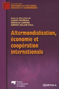 Louis Favreau et Gérald Larose - Altermondialisation, économie et coopération internationale.