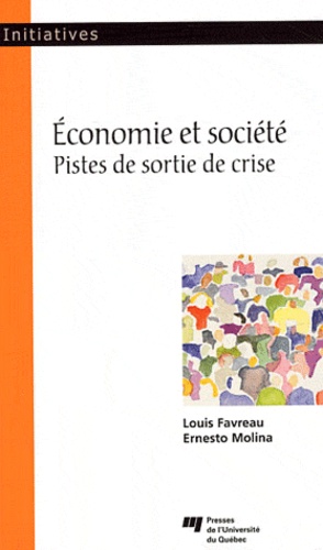 Louis Favreau et Ernesto Molina - Economie et société - Pistes de sortie de crise.