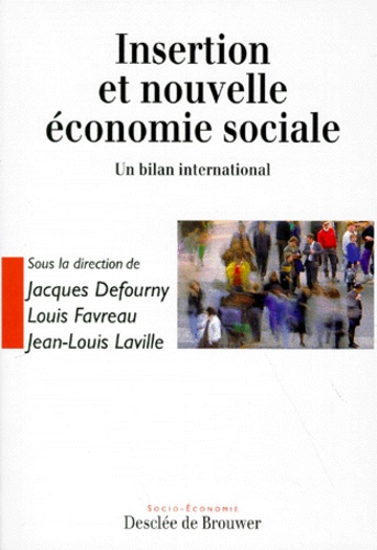 Louis Favreau et Jean-Louis Laville - Insertion Et Nouvelle Economie Sociale. Un Bilan International.