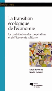 Louis Favreau et Mario Hébert - La transition écologique de l'économie - La contribution des coopératives et de l'économie solidaire.