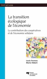 Louis Favreau et  Hébert - La transition écologique de l'économie - La contribution des coopératives et de l'économie solidaire.