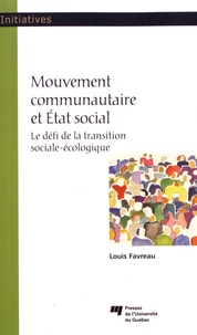 Louis Favreau - Mouvement communautaire et Etat social - Le défi de la transition sociale-écologique.