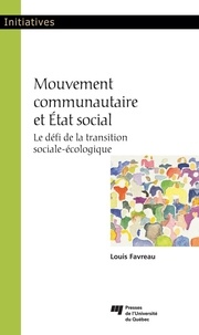 Louis Favreau - Mouvement communautaire et Etat social - Le défi de la transition sociale-écologique.