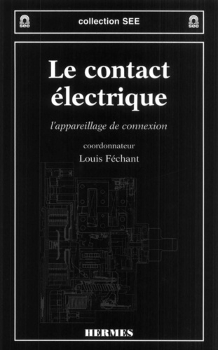 Louis Féchant - Le contact électrique - L'appareillage de connexion.
