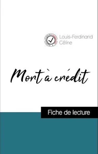 Analyse de l'œuvre : Mort à crédit (résumé et fiche de lecture plébiscités par les enseignants sur fichedelecture.fr)