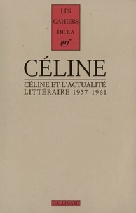 Céline et l'actualité littéraire 1957-1961