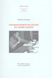 Les manuscrits de Céline et leurs leçons