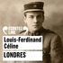 Louis-Ferdinand Céline - Londres.