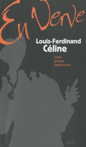 Louis-Ferdinand Céline - Louis-Ferdinand Céline en verve.
