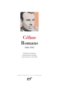 Louis-Ferdinand Céline - Romans - 1936-1947.