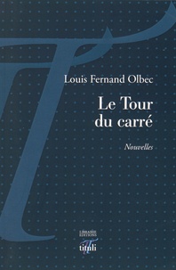 Louis Fernand Olbec - Le tour du carré.