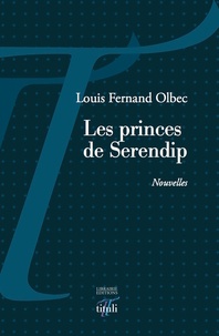 Louis Fernand Olbec - Les princes de Serendip.