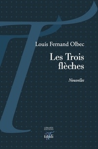 Louis Fernand Olbec - Les trois flèches.