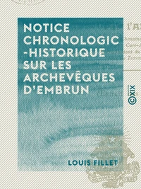 Notice chronologico-historique sur les archevêques d'Embrun