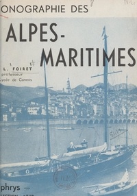 Louis Foiret et Jules Blache - Monographie des Alpes-Maritimes.