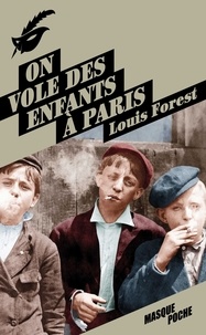 Louis Forest - On vole des enfants à Paris.