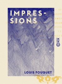 Louis Fouquet - Impressions.