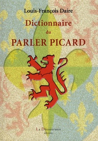 Louis-François Daire - Dictionnaire du parler picard.
