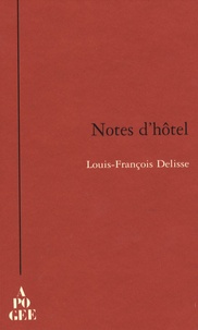 Louis-François Delisse - Notes d'hôtel - 1991-2007.