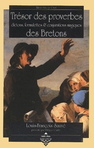 Louis-François Sauvé - Tresor Des Proverbes, Dictons, Formulettes Et Conjurations Magiques Des Bretons.