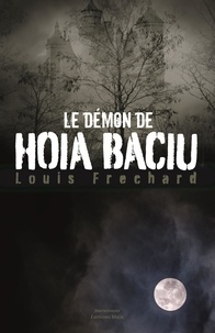 Louis Frechard - Le démon de Hoia Baciu.
