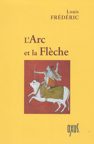 Louis Frédéric - L'Arc et la Flèche.