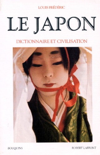 Louis Frédéric - Le Japon - Dictionnaire et civilisation.