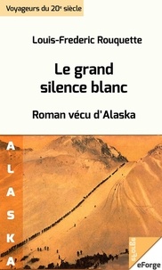 Louis-Frédéric Rouquette - Le grand silence blanc.