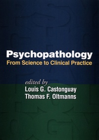 Louis G. Castonguay et Thomas F. Oltmanns - Psychopathology - From Science to Clinical Practice.