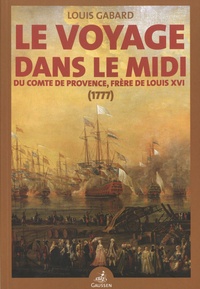 Louis Gabard - Le Voyage dans le Midi du comte de Provence, frère de Louis XVI (1777).