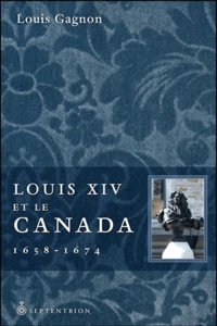 Louis XIV et le Canada (1658-1674)