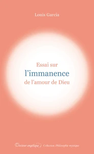 Essai sur l'immanence de l'amour de Dieu