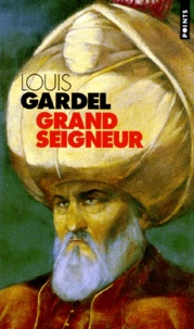 Louis Gardel - Grand Seigneur.