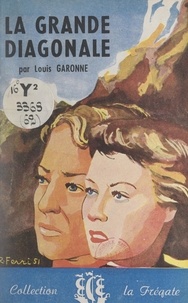 Louis Garonne - La grande diagonale.