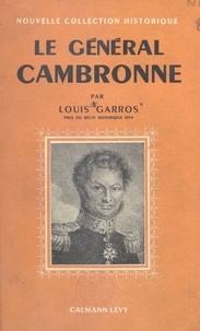 Louis Garros et Marcel Thiébaut - Le général Cambronne.