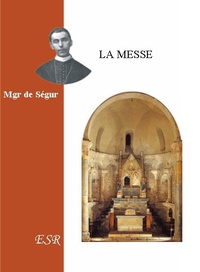 Louis-Gaston-Adrien de Ségur - La messe.