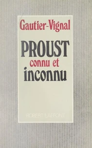 Proust connu et inconnu