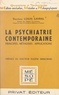 Louis Gayral et Georges Hahn - La psychiatrie contemporaine - Principes, méthodes, applications.