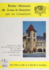 Louis Genevaux - Petite histoire de Lons-le-Saunier.