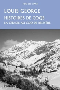 Histoires de coqs. Chasse au coq de bruyère