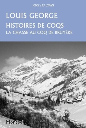 Louis George - Histoires de coqs - Chasses au coq de bruyère..