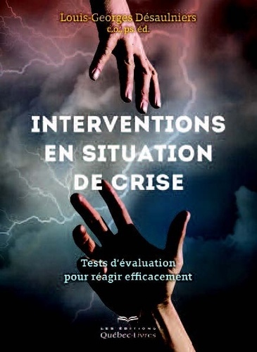 Louis-Georges Désaulniers - Interventions en situation de crise.