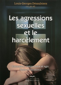 Louis-Georges Désaulniers - Les agressions sexuelles et le harcèlement.
