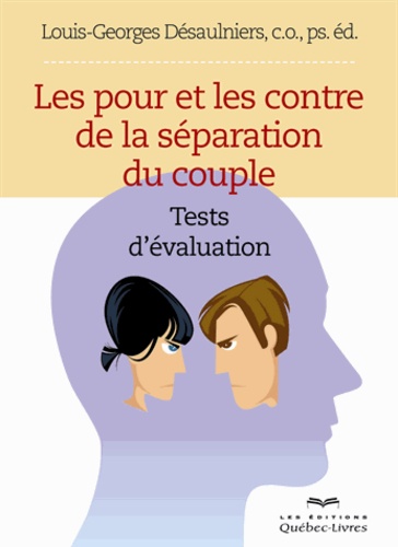 Louis-Georges Désaulniers - Les pour et les contre de la séparation du couple - Tests d'évaluation.