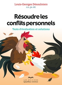 Louis-Georges Désaulniers - Résoudre les conflits personnels.