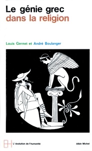 Louis Gernet et André Boulanger - Le Génie grec dans la religion.