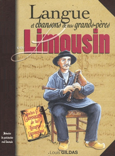 Louis Gildas - Langue et chansons de nos grands-pères en Limousin.