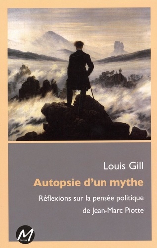 Louis Gill - Autopsie d'un mythe.