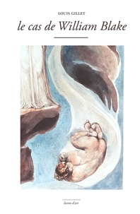 Louis Gillet - Le cas de William Blake.